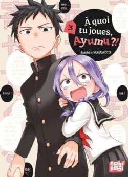 À QUOI TU JOUES, AYUMU ?! -  (FRENCH.) 03