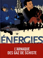 ÉNERGIES EXTRÊMES : L'ARNAQUE DE GAZ DE SCHISTE -  (FRENCH V.)