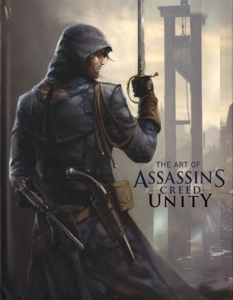 Assassin S Creed The Art Of Assassin S Creed Unity Assassin S Creed