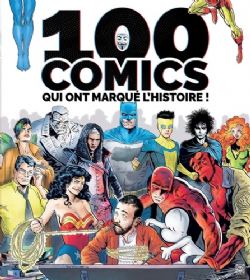 100 COMICS QUI ONT MARQUÉ L'HISTOIRE ! -  (V.F.)