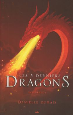 5 DERNIERS DRAGONS, LES -  INTÉGRALE 01 - TOME 01 ET 02 01