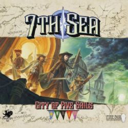 7TH SEA -  JEU DE BASE (ANGLAIS) -  CITY OF FIVE SAILS