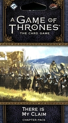 A GAME OF THRONES : THE CARD GAME -  THERE IS MY CLAIM - CHAPTER PACK (ANGLAIS)