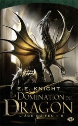 AGE DU FEU, L' -  LA DOMINATION DU DRAGON (NOUVELLE ÉDITION) 05