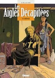 AIGLES DÉCAPITÉES, LES -  L'HÉRÉTIQUE 04