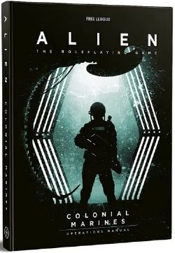 ALIEN THE ROLEPLAYING GAME -  THE COLONIAL MARINES OPERATIONS MANUAL HC (ANGLAIS)