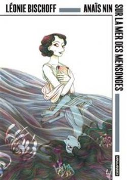 ANAÏS NIN SUR LA MER DES MENSONGES -  (V.F.) -  FESTIVAL INTERNATIONAL DE LA BD D'ANGOULÊME