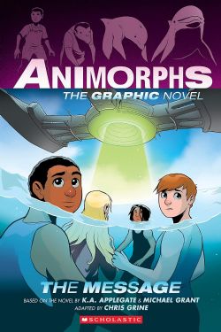 ANIMORPHS -  THE MESSAGE (ANGLAIS) -  ANIMORPHS THE GRAPHIC NOVEL 04