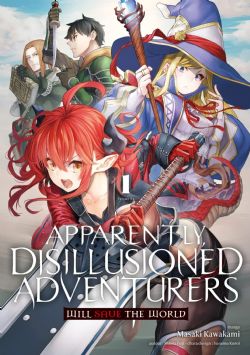 APPARENTLY, DISILLUSIONED ADVENTURERS WILL SAVE THE WORLD -  (V.F.) 01