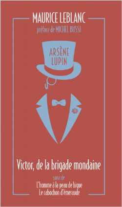 ARSÈNE LUPIN -  VICTOR, DE LA BRIGADE MONDAINE + L'HOMME À LA PEAU DE BIQUE + LE CABOCHON D'ÉMERAUDE (FORMAT DE POCHE) (V.F.) 11