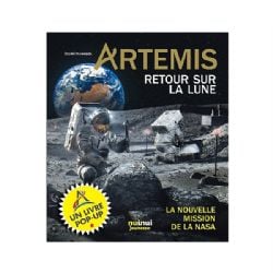 ARTÉMIS, RETOUR SUR LA LUNE - LA NOUVELLE MISSION DE LA NASA