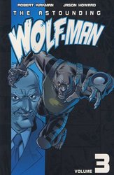 ASTOUNDING WOLF-MAN, THE -  THE ASTOUNDING WOLF-MAN TP 03