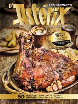 ASTÉRIX -  50 RECETTES INSPIRÉES PAR LES VOYAGES D'ASTÉRIX ET OBÉLIX : 10 NOUVELLES RECETTES SPÉCIALES GRANDES TABLÉES (V.F.) -  LES BANQUETS D'ASTÉRIX