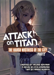 ATTACK ON TITAN -  THE HARSH MISTRESS OF THE CITY -ROMAN- (V.A.) 02