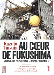AU COEUR DE FUKUSHIMA -  JOURNAL D'UN TRAVAILLEUR DE LA CENTRALE NUCLÉAIRE 1F 01