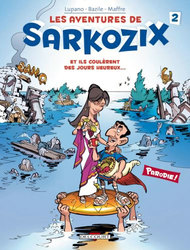 AVENTURES DE SARKOZIX, LES -  ET ILS COULÈRENT DES JOURS HEUREUX... 02