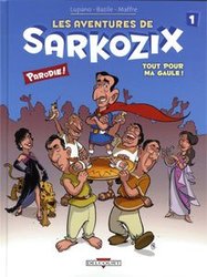 AVENTURES DE SARKOZIX, LES -  TOUT POUR MA GAULE! 01