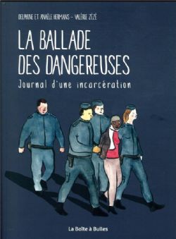 BALLADE DES DANGEREUSES -  JOURNAL D'UNE INCARCÉRATION