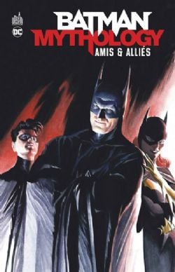 BATMAN -  AMIS ET ALLIÉS (V.F.) -  BATMAN MYTHOLOGY