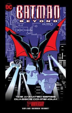 BATMAN -  THE ANIMATED SERIES CLASSICS COMPENDIUM - 25TH ANNIVERSARY EDITION - TP (V.A.) -  BATMAN BEYOND