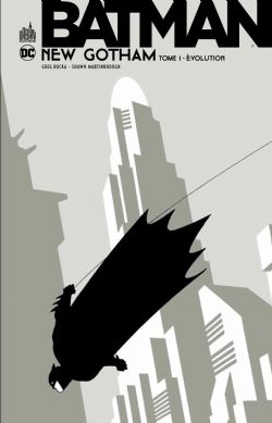 BATMAN -  ÉVOLUTION -  BATMAN : NEW GOTHAM 01