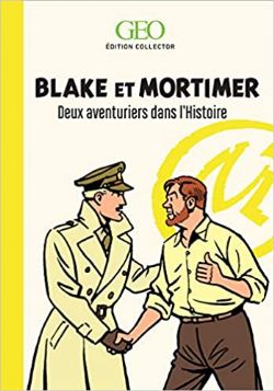 BLAKE ET MORTIMER -  DEUX AVENTURIERS DANS L'HISTOIRE (ÉDITION COLLECTOR) (V.F.)