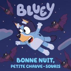 BLUEY -  BONNE NUIT, PETITE CHAUVE-SOURIS (V.F.)