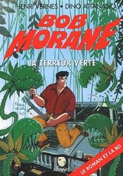 BOB MORANE -  LA TERREUR VERTE (COMPREND LA BD EN NOIR & BLANC)