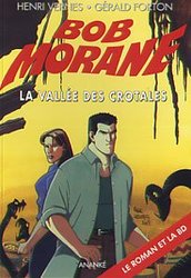 BOB MORANE -  LA VALLÉE DES CROTALES (COMPREND LA BD NOIR & BLANC) (V.F.)