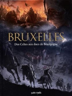 BRUXELLES -  DES CELTES AUX DUCS DE BOURGOGNE 01