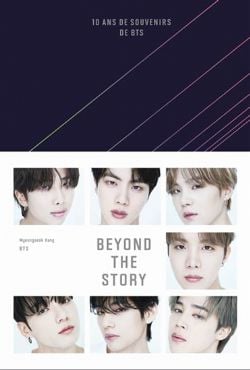 BTS -  BEYOND THE STORY : 10 ANS DE SOUVENIRS DE BTS (V.F)
