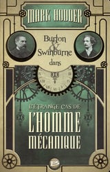 BURTON SWINBURNE -  L'ÉTRANGE CAS DE L'HOMME MÉCANIQUE (GRAND FORMAT) 02