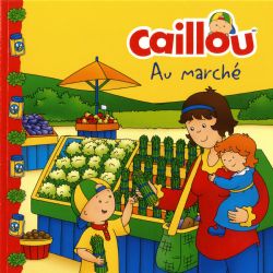 CAILLOU -  AU MARCHÉ