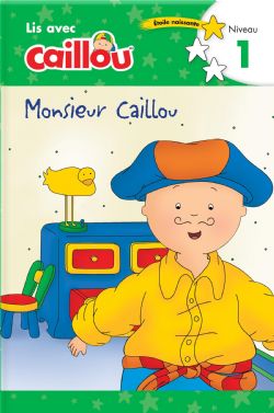 CAILLOU -  MONSIEUR CAILLOU . NIVEAU 1 -  LIS AVEC CAILLOU