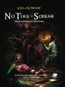 CALL OF CTHULHU -  NO TIME TO SCREAM (ANGLAIS)