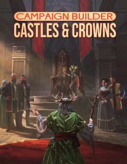CAMPAIGN BUILDER -  CASTLES & CROWNS - HC (ANGLAIS) -  LIVRE DE RÈGLE 5E