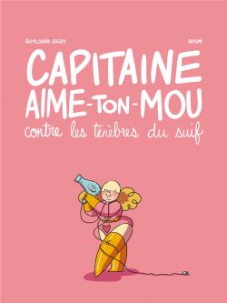 CAPITAINE AIME-TON-MOU CONTRE LES TÉNÈBRES DU SUIF