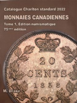 CATALOGUE CHARLTON STANDARD -  MONNAIES CANADIENNES TOME 1 - ÉDITION NUMISMATIQUE 2022 (75ME ÉDITION)