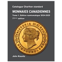 CATALOGUE CHARLTON STANDARD -  MONNAIES CANADIENNES TOME 1 - ÉDITION NUMISMATIQUE 2024-2025 (77ME ÉDITION)