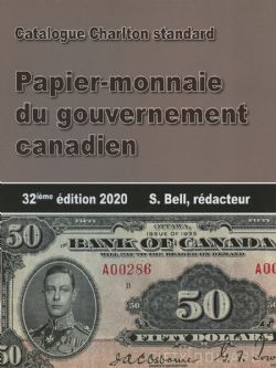 CATALOGUE CHARLTON STANDARD -  PAPIER-MONNAIE DU GOUVERNEMENT CANADIEN 2020 (32ME ÉDITION)