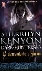 CERCLE DES IMMORTELS, LE -  LA DESCENDANTE D'APOLLON 5 -  DARK-HUNTERS