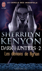 CERCLE DES IMMORTELS, LE -  LES DÉMONS DE KYRIAN 2 -  DARK-HUNTERS