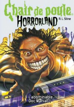 CHAIR DE POULE -  L'ABOMINABLE DOC MANIAC! (V.F.) -  HORRORLAND 05