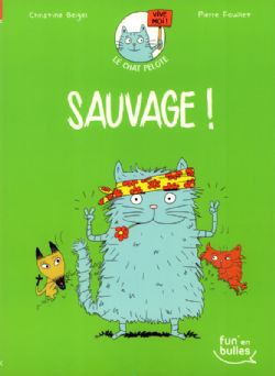 CHAT PELOTE, LE -  SAUVAGE! 03