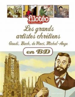 CHERCHEURS DE DIEU, LES -  LES GRANDS ARTISTES CHRÉTIENS GAUDI, BACH, DE VINCI, MICHEL-ANGE 29