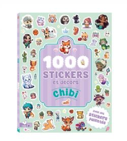 CHIBI -  1000 STICKERS ET DÉCORS CHIBI (V.F.)