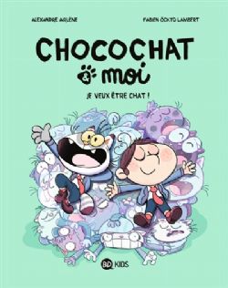 CHOCOCHAT & MOI -  JE VEUX ÊTRE CHAT ! (V.F.) 02