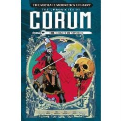 CHRONICLES OF CORUM, THE -  THE KNIGHT OF THE SWORDS HC