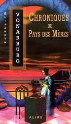 CHRONIQUES DU PAYS DES MÈRES -  (V.F.)