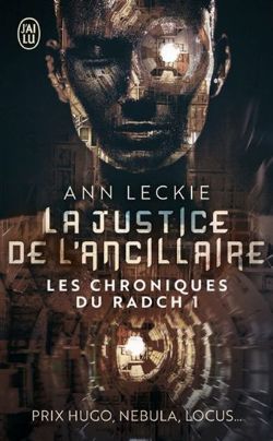 CHRONIQUES DU RADCH, LES -  LA JUSTICE DE L'ANCILLAIRE 01